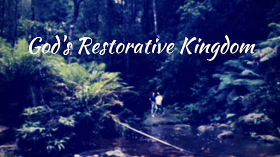 God's Restorative Kingdom