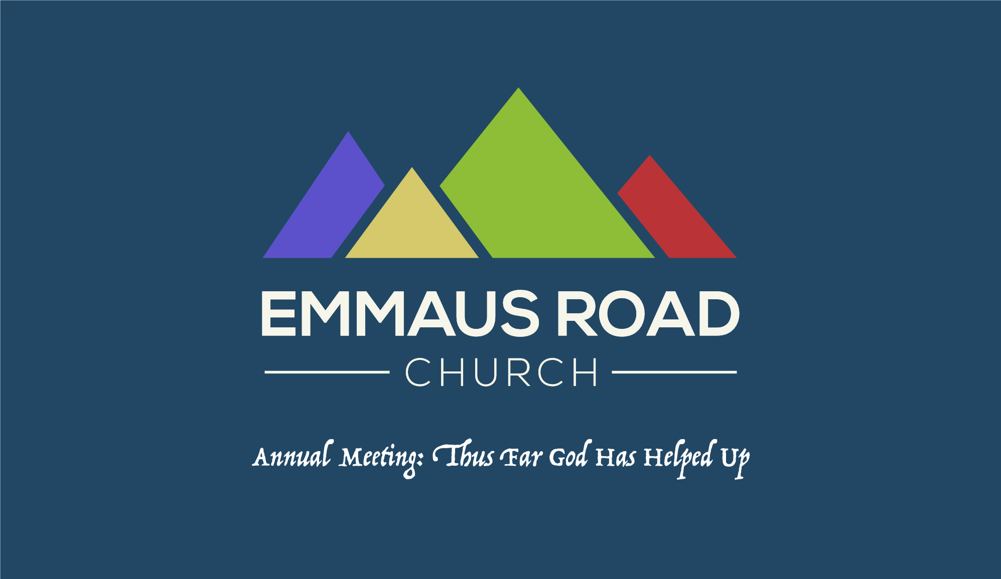 Annual Meeting | Thus Far God Has Helped Us - Emmaus Road Church